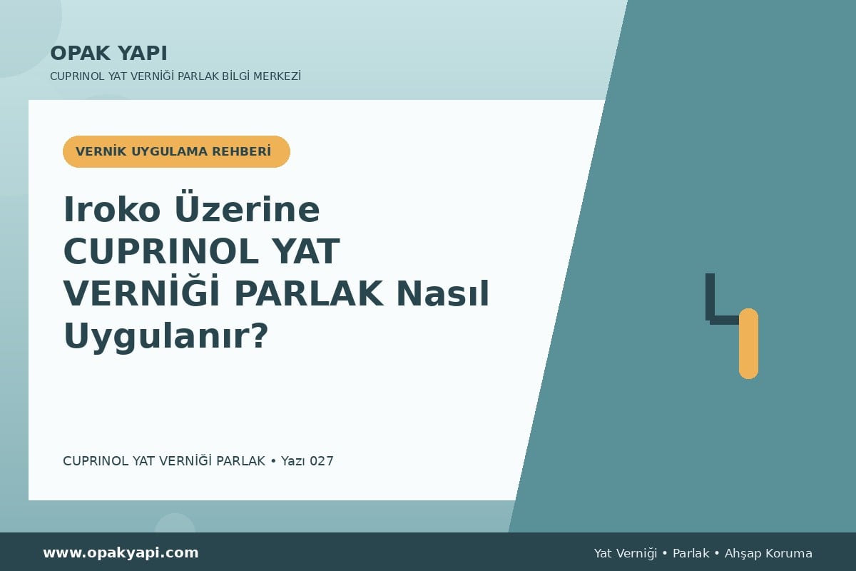 Iroko Üzerine Cuprinol Classic Yat Verniği Parlak Nasıl Uygulanır?