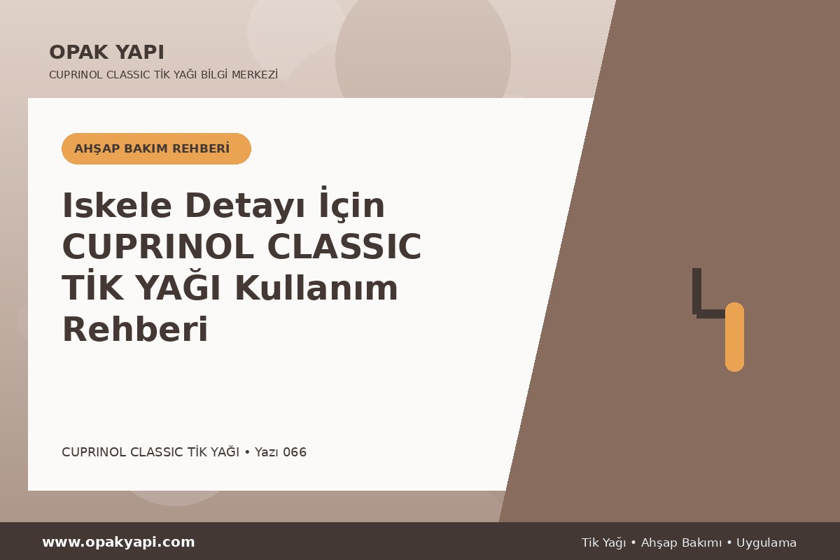 Iskele Detayı İçin Cuprinol Classic Tik Yağı Kullanım Rehberi