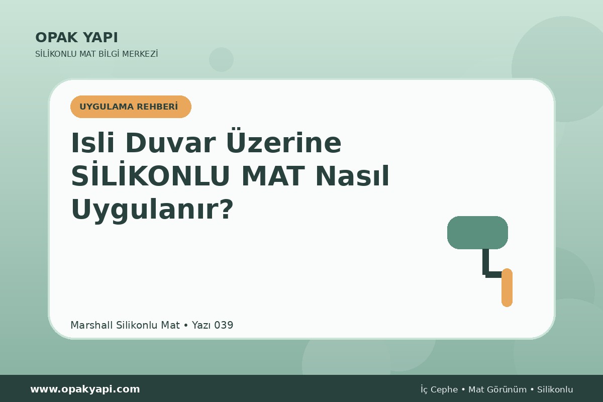 Isli Duvar Üzerine Marshall Silikonlu Mat Nasıl Uygulanır?