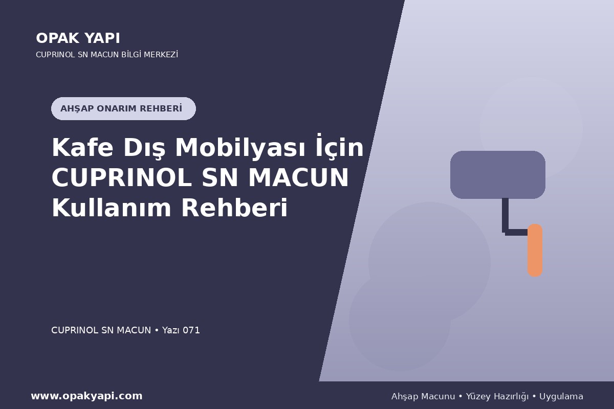 Kafe Dış Mobilyası İçin Marshall Cuprinol SN Macun Kullanım Rehberi