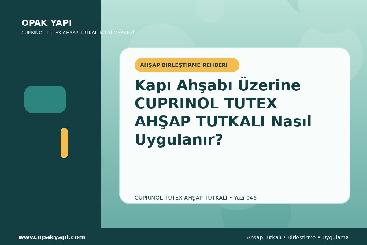 Kapı Ahşabı Üzerine Marshall Cuprinol Tutex Ahşap Tutkalı Nasıl Uygulanır?
