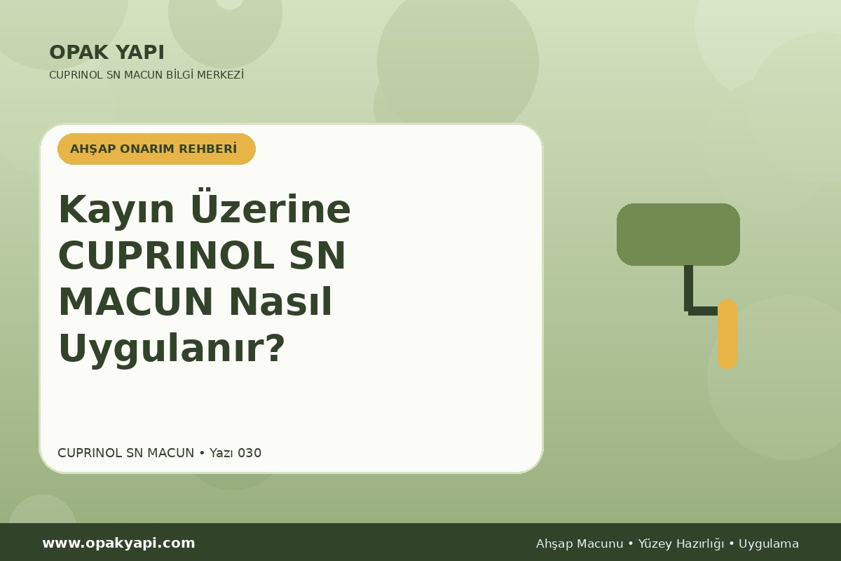 Kayın Üzerine Marshall Cuprinol SN Macun Nasıl Uygulanır?