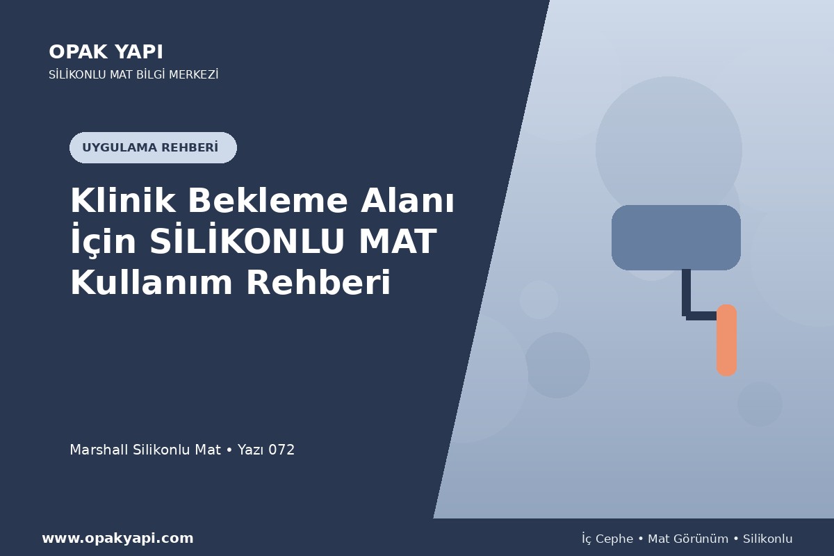 Klinik Bekleme Alanı İçin Marshall Silikonlu Mat Kullanım Rehberi