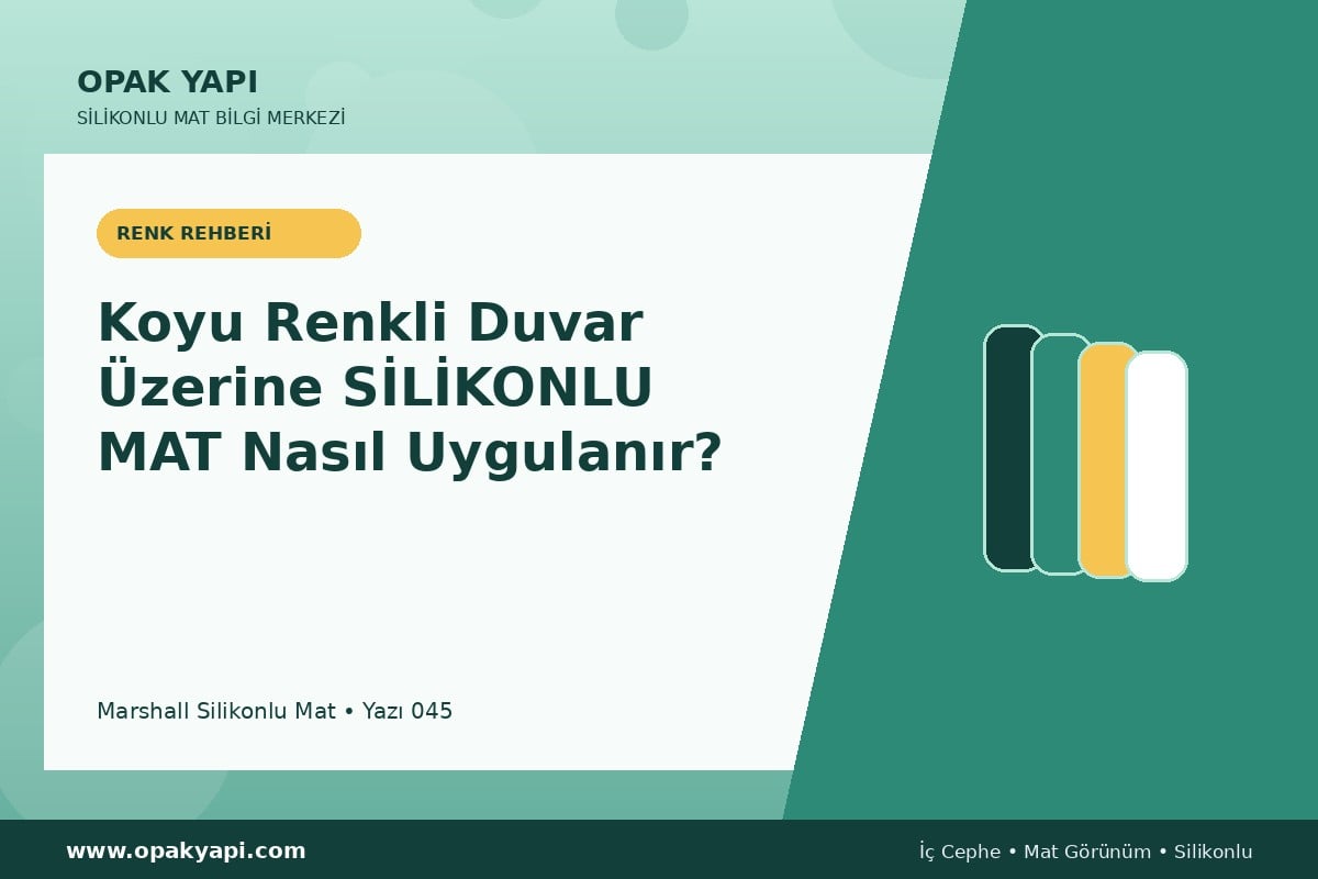 Koyu Renkli Duvar Üzerine Marshall Silikonlu Mat Nasıl Uygulanır?