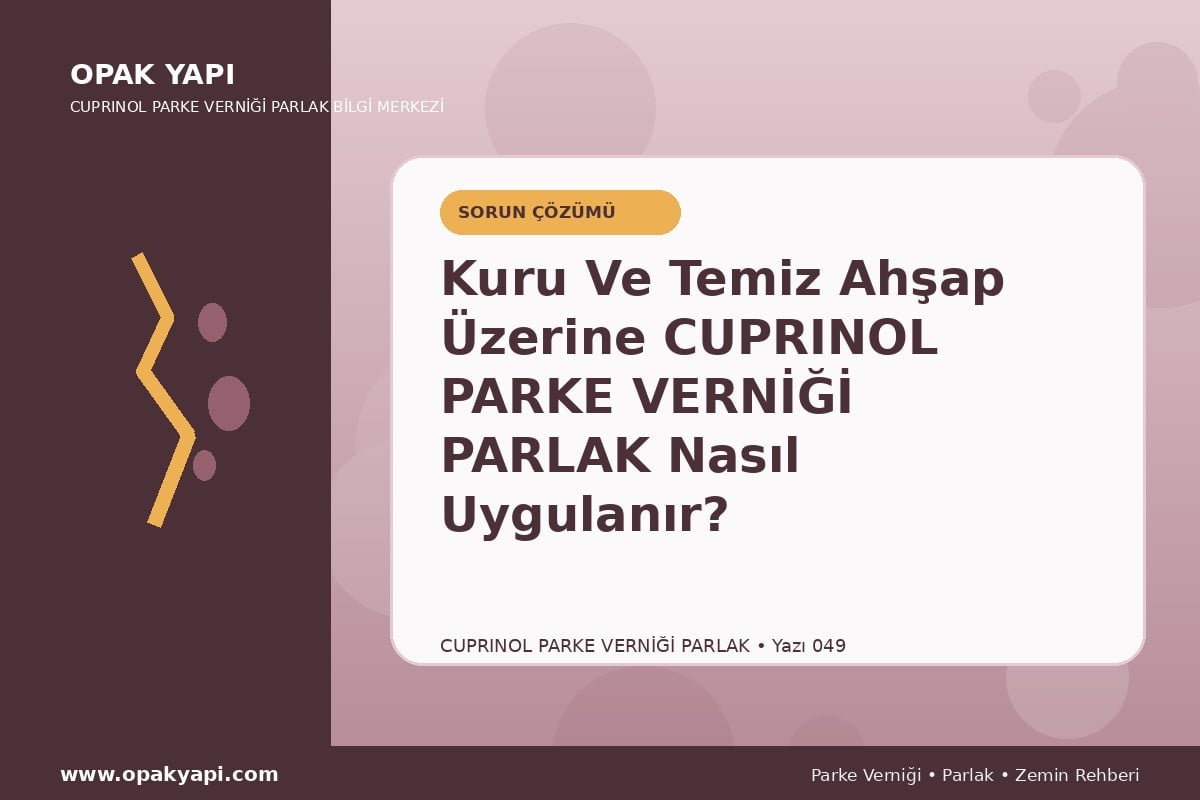 Kuru Ve Temiz Ahşap Üzerine Marshall Cuprinol Classic Parke Verniği Parlak Nasıl Uygulanır?