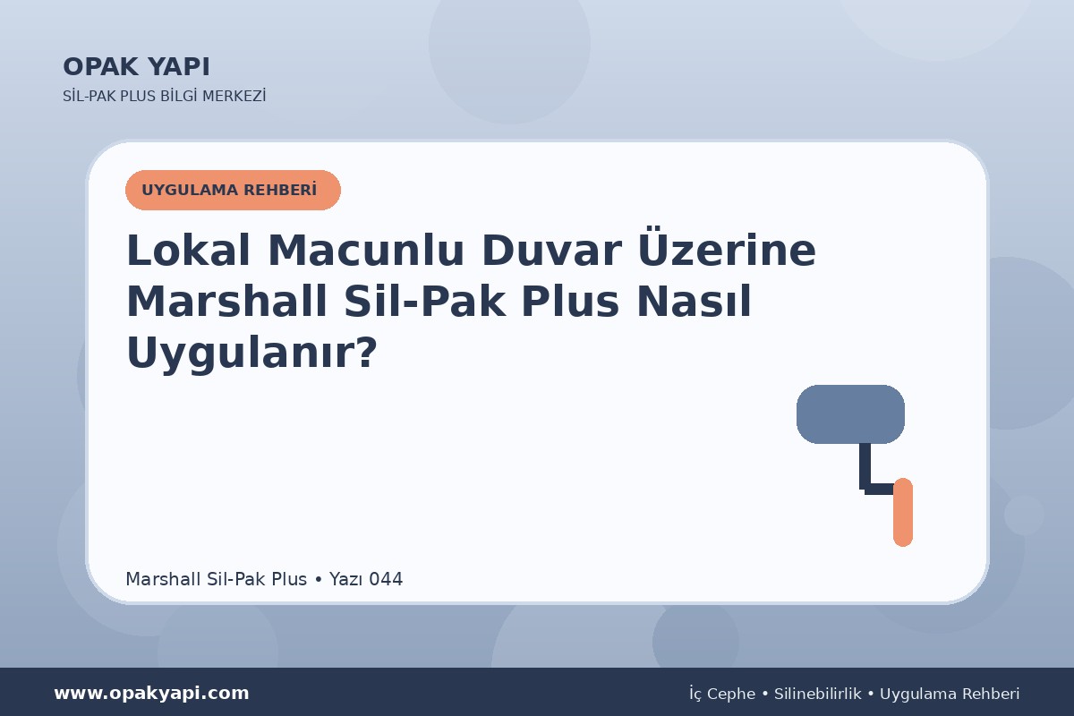 Lokal Macunlu Duvar Üzerine Marshall Sil-Pak Plus Nasıl Uygulanır?
