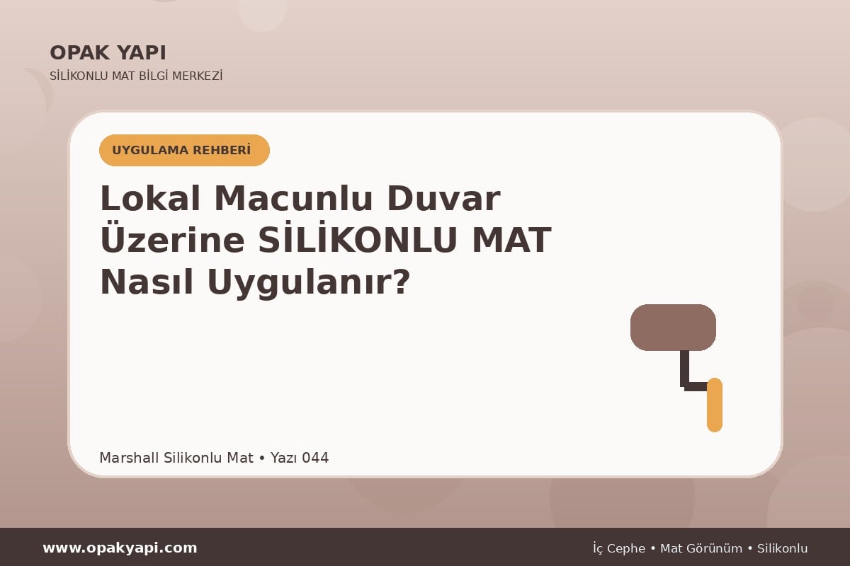 Lokal Macunlu Duvar Üzerine Marshall Silikonlu Mat Nasıl Uygulanır?