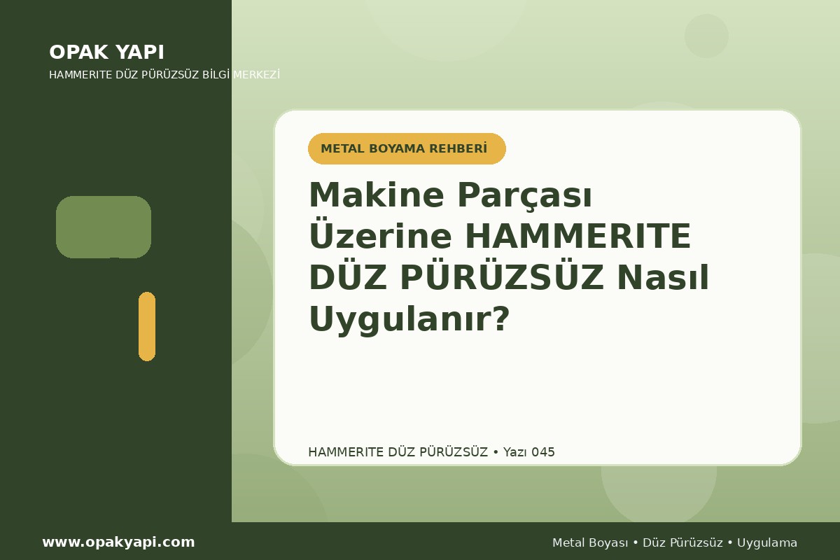 Makine Parçası Üzerine Hammerite Düz Pürüzsüz Metal Boyası Nasıl Uygulanır?