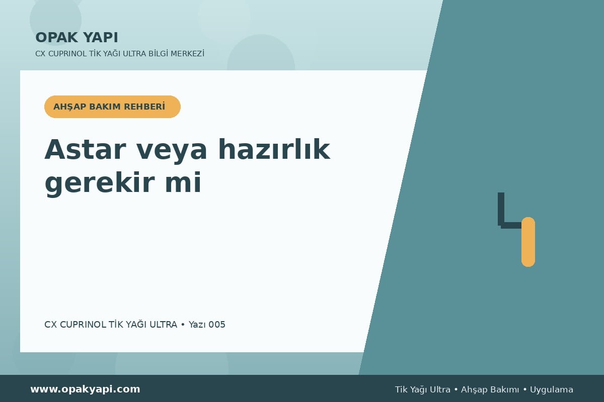 Marshall CX Cuprinol Tik Yağı Ultra: Astar veya hazırlık gerekir mi