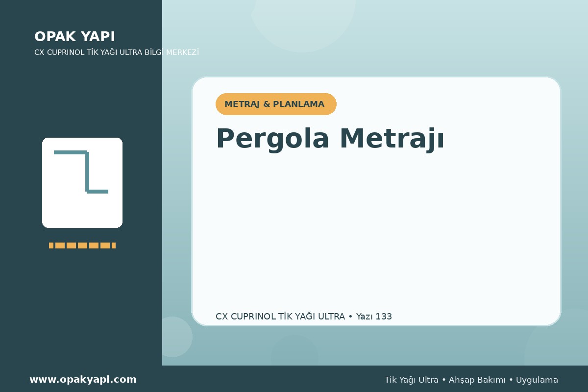 Marshall CX Cuprinol Tik Yağı Ultra İçin Pergola Metrajı