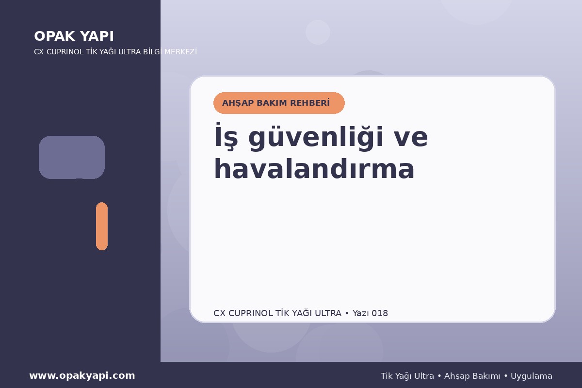 Marshall CX Cuprinol Tik Yağı Ultra: İş güvenliği ve havalandırma