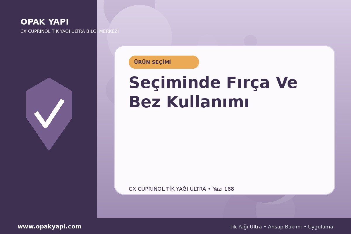 Marshall CX Cuprinol Tik Yağı Ultra Seçiminde Fırça Ve Bez Kullanımı