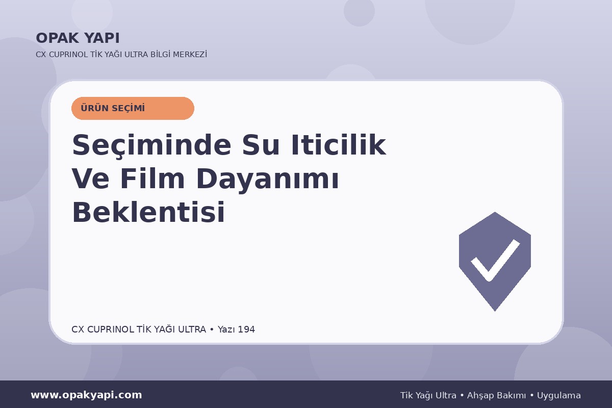 Marshall CX Cuprinol Tik Yağı Ultra Seçiminde Su Iticilik Ve Film Dayanımı Beklentisi