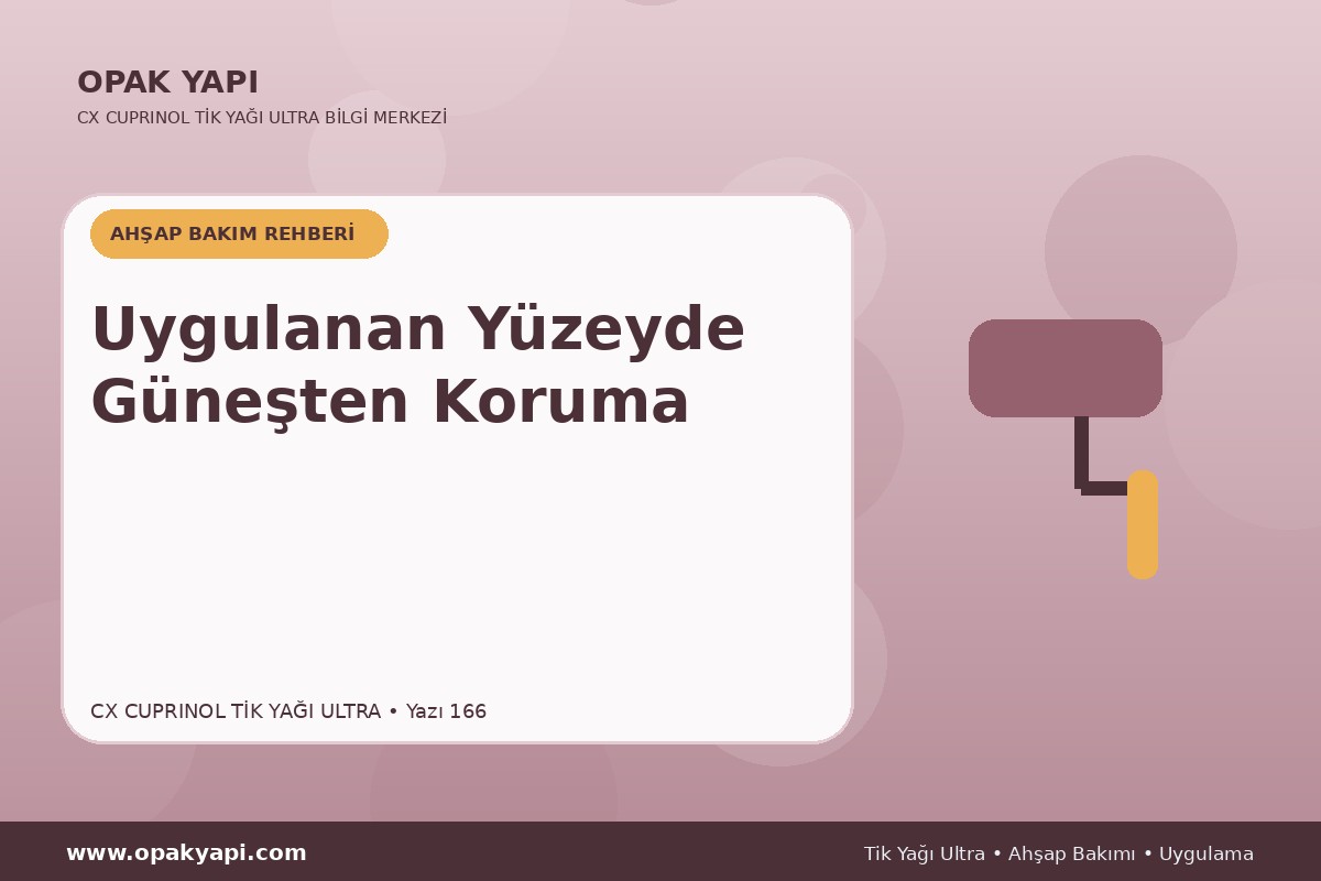 Marshall CX Cuprinol Tik Yağı Ultra Uygulanan Yüzeyde Güneşten Koruma