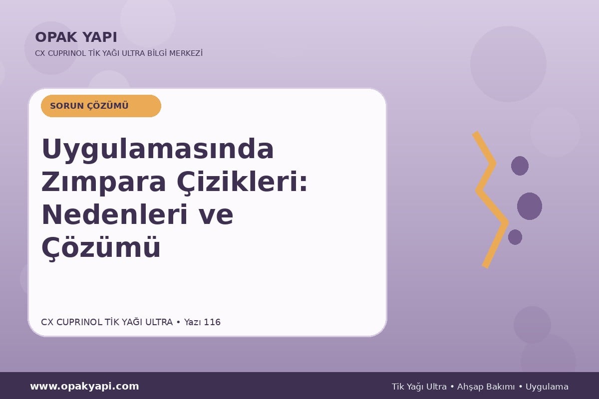 Marshall CX Cuprinol Tik Yağı Ultra Uygulamasında Zımpara Çizikleri: Nedenleri ve Çözümü
