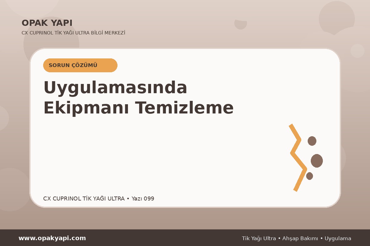 Marshall CX Cuprinol Tik Yağı Ultra Uygulamasında Ekipmanı Temizleme