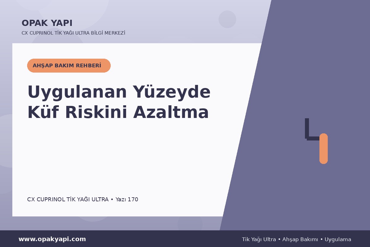 Marshall CX Cuprinol Tik Yağı Ultra Uygulanan Yüzeyde Küf Riskini Azaltma