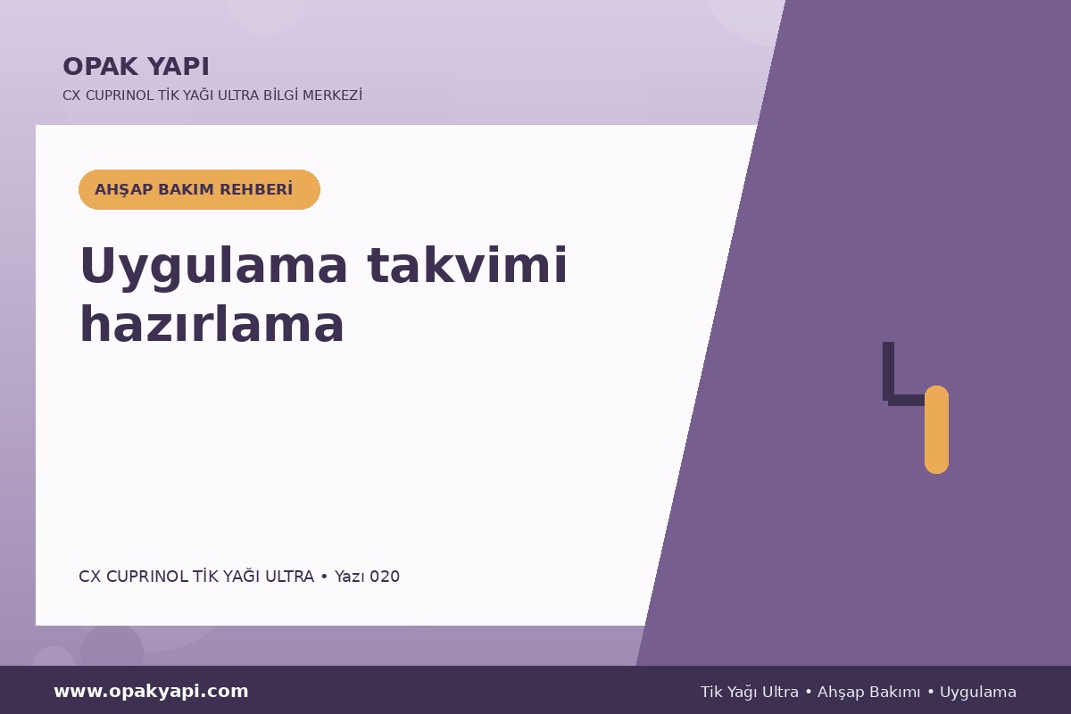 Marshall CX Cuprinol Tik Yağı Ultra: Uygulama takvimi hazırlama