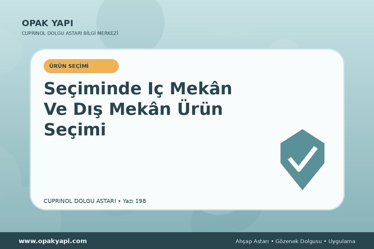 Marshall Cuprinol Classic Dolgu Astarı Seçiminde Iç Mekân Ve Dış Mekân Ürün Seçimi