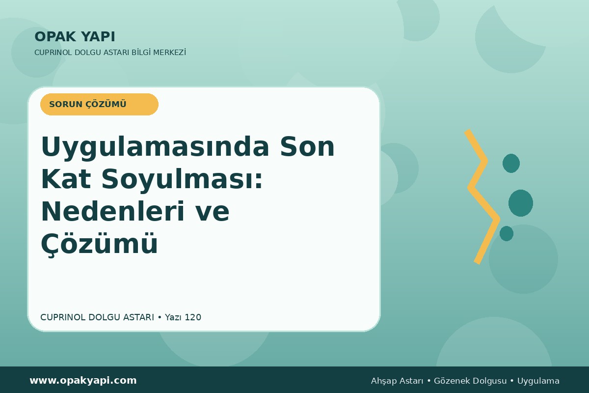Marshall Cuprinol Classic Dolgu Astarı Uygulamasında Son Kat Soyulması: Nedenleri ve Çözümü