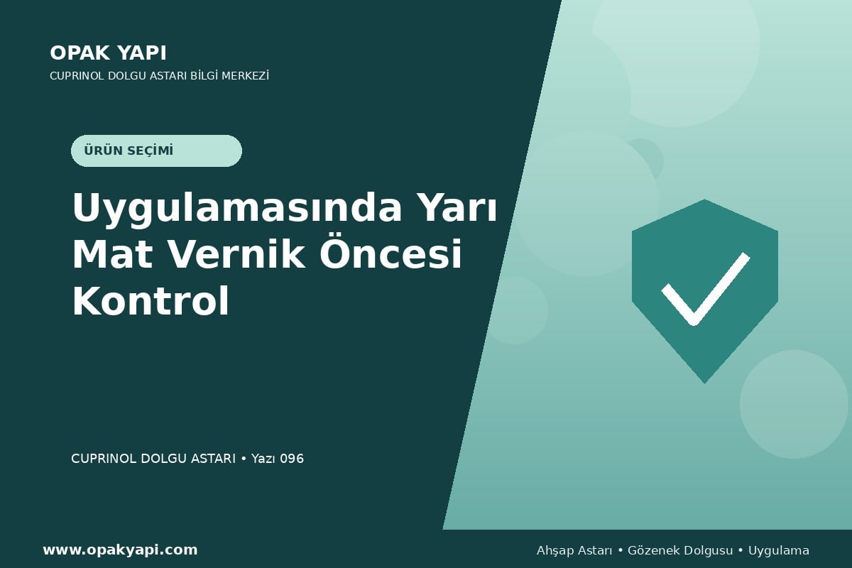 Marshall Cuprinol Classic Dolgu Astarı Uygulamasında Yarı Mat Vernik Öncesi Kontrol