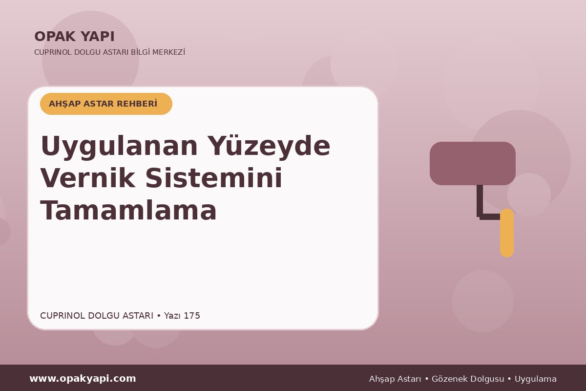 Marshall Cuprinol Classic Dolgu Astarı Uygulanan Yüzeyde Vernik Sistemini Tamamlama