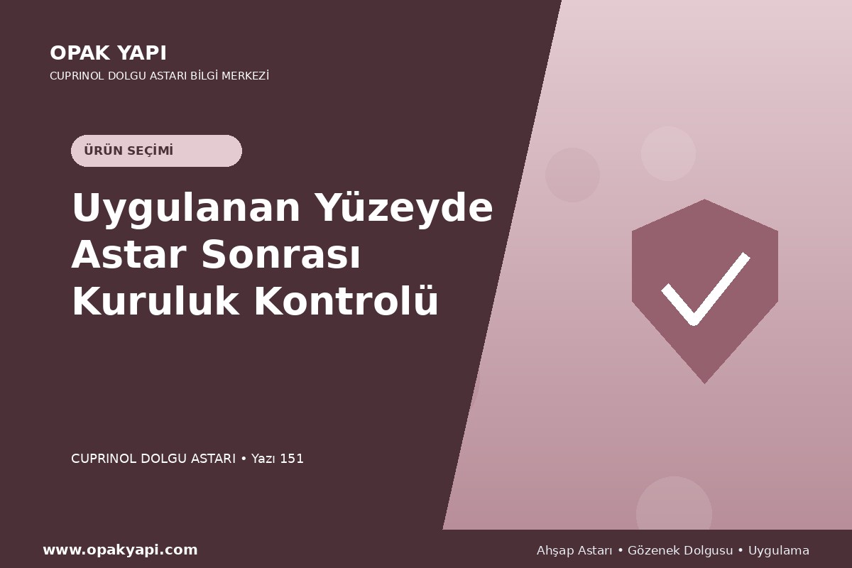Marshall Cuprinol Classic Dolgu Astarı Uygulanan Yüzeyde Astar Sonrası Kuruluk Kontrolü
