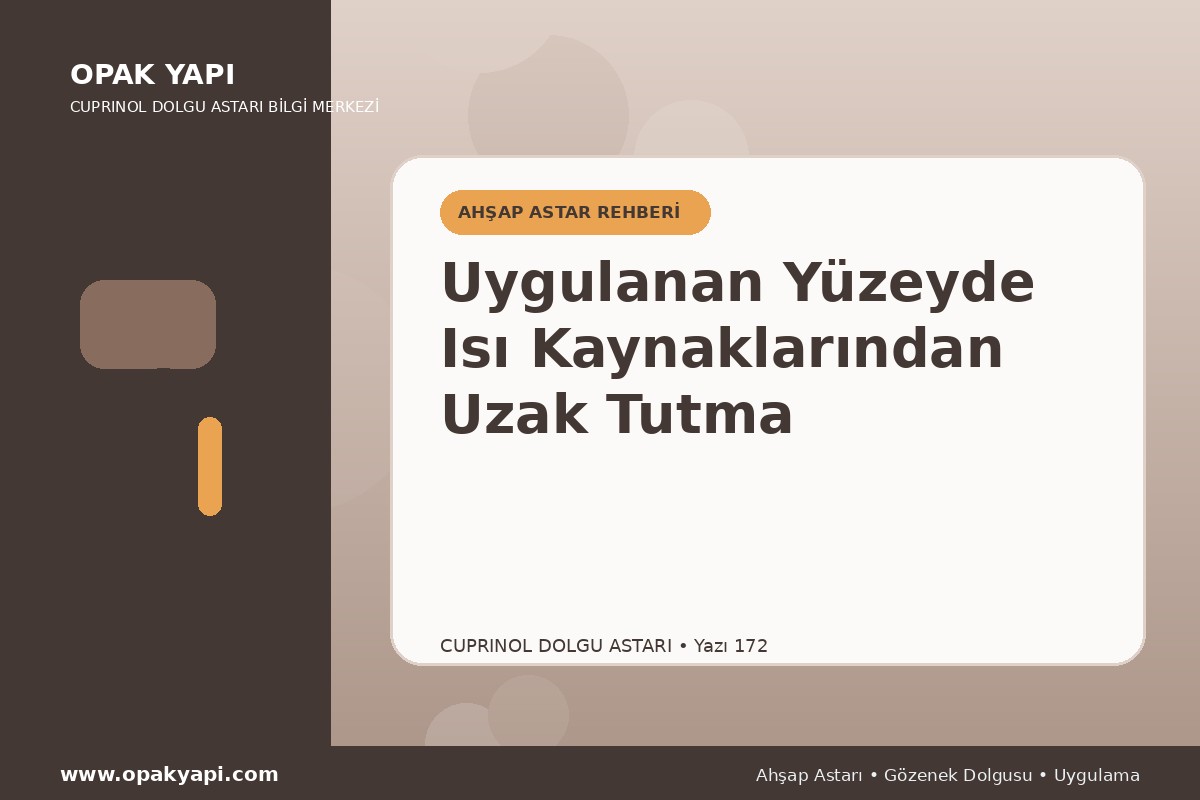 Marshall Cuprinol Classic Dolgu Astarı Uygulanan Yüzeyde Isı Kaynaklarından Uzak Tutma