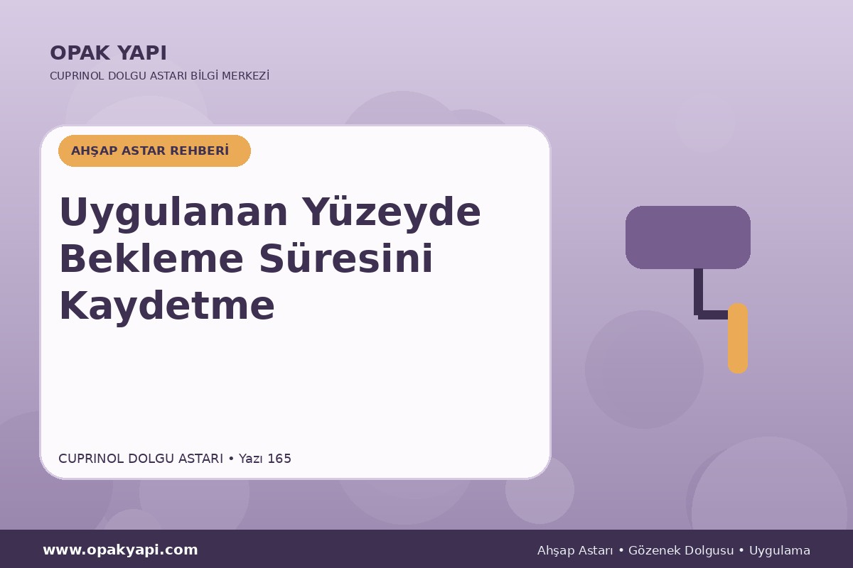 Marshall Cuprinol Classic Dolgu Astarı Uygulanan Yüzeyde Bekleme Süresini Kaydetme