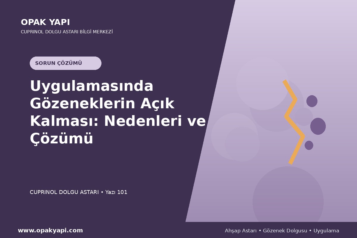 Marshall Cuprinol Classic Dolgu Astarı Uygulamasında Gözeneklerin Açık Kalması: Nedenleri ve Çözümü