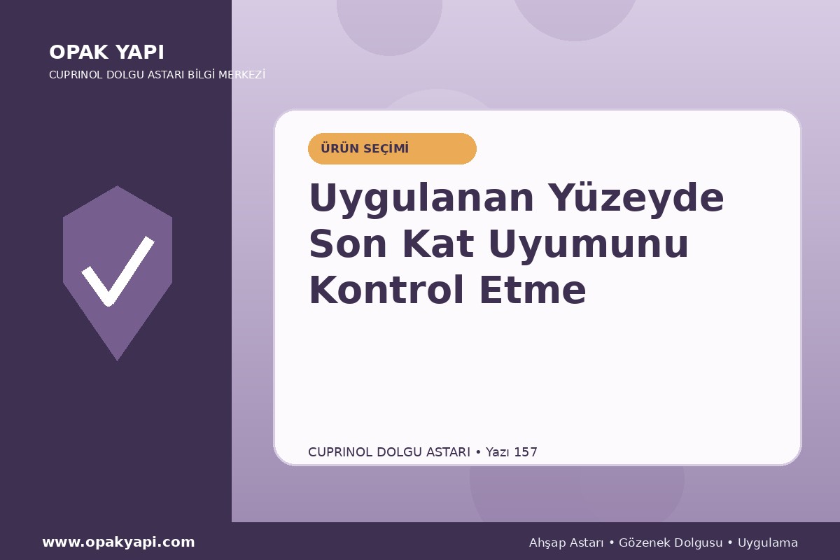 Marshall Cuprinol Classic Dolgu Astarı Uygulanan Yüzeyde Son Kat Uyumunu Kontrol Etme