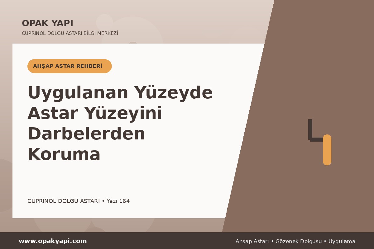 Marshall Cuprinol Classic Dolgu Astarı Uygulanan Yüzeyde Astar Yüzeyini Darbelerden Koruma