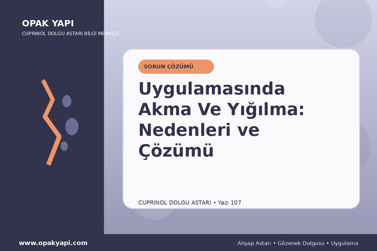 Marshall Cuprinol Classic Dolgu Astarı Uygulamasında Akma Ve Yığılma: Nedenleri ve Çözümü