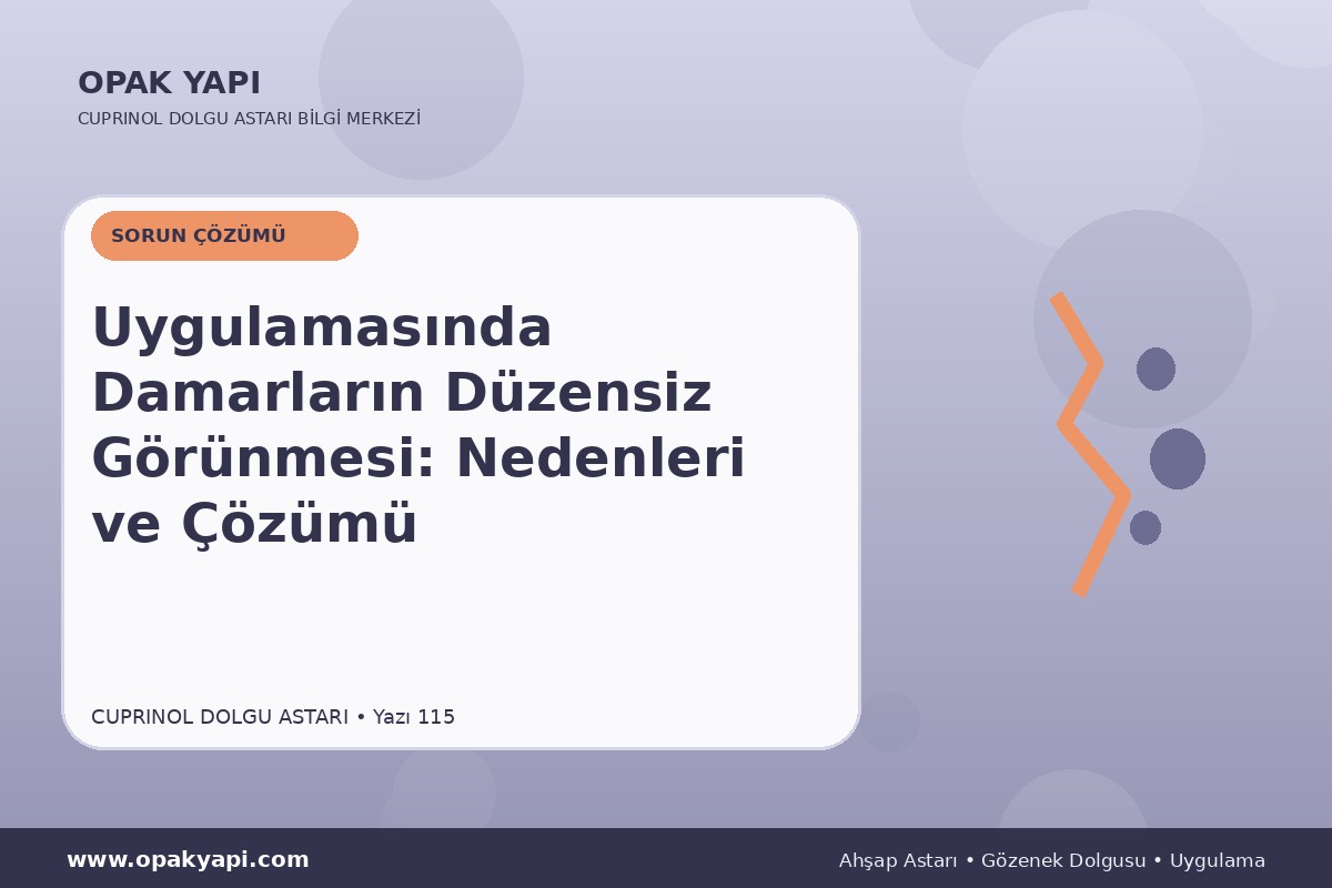 Marshall Cuprinol Classic Dolgu Astarı Uygulamasında Damarların Düzensiz Görünmesi: Nedenleri ve Çözümü
