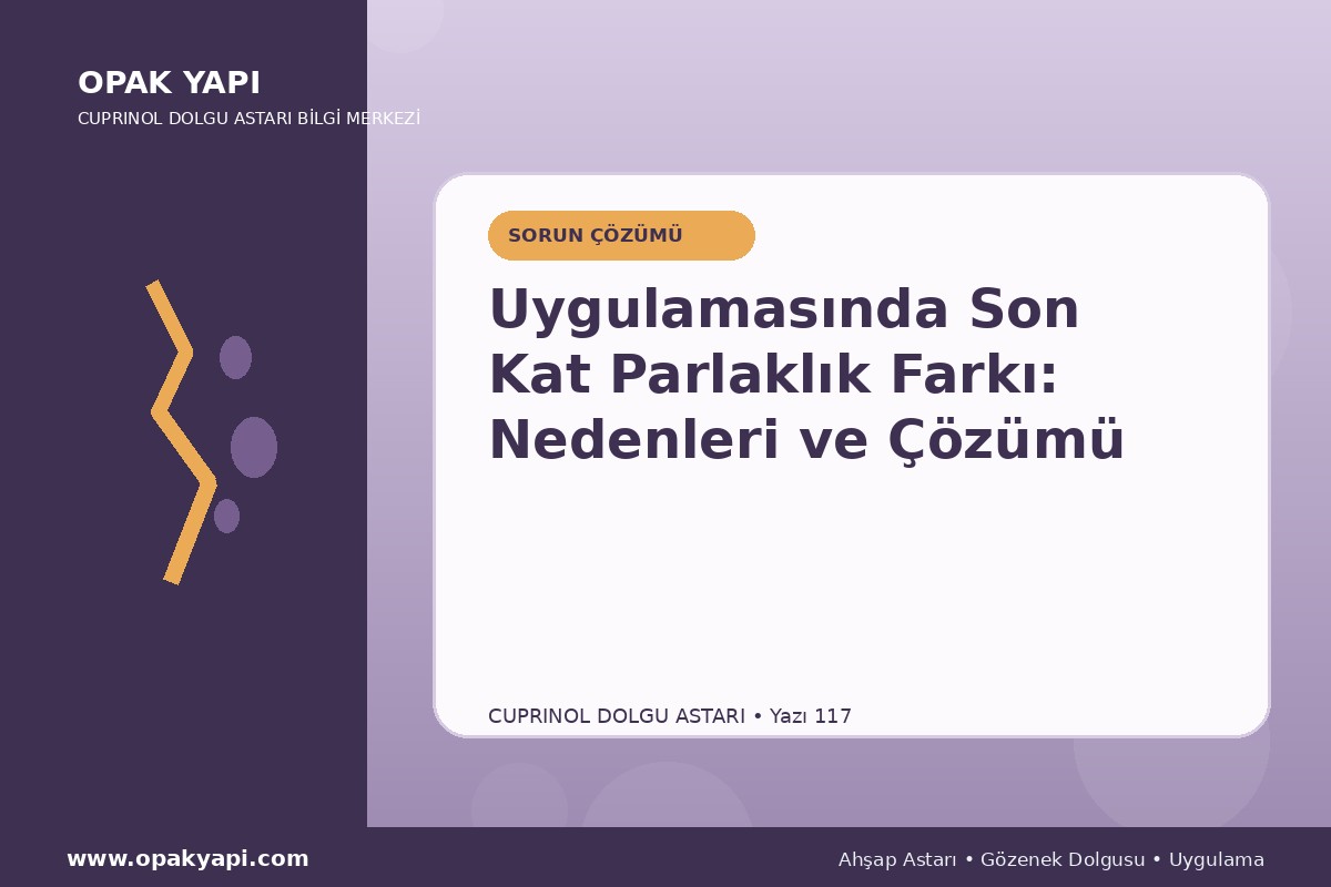 Marshall Cuprinol Classic Dolgu Astarı Uygulamasında Son Kat Parlaklık Farkı: Nedenleri ve Çözümü