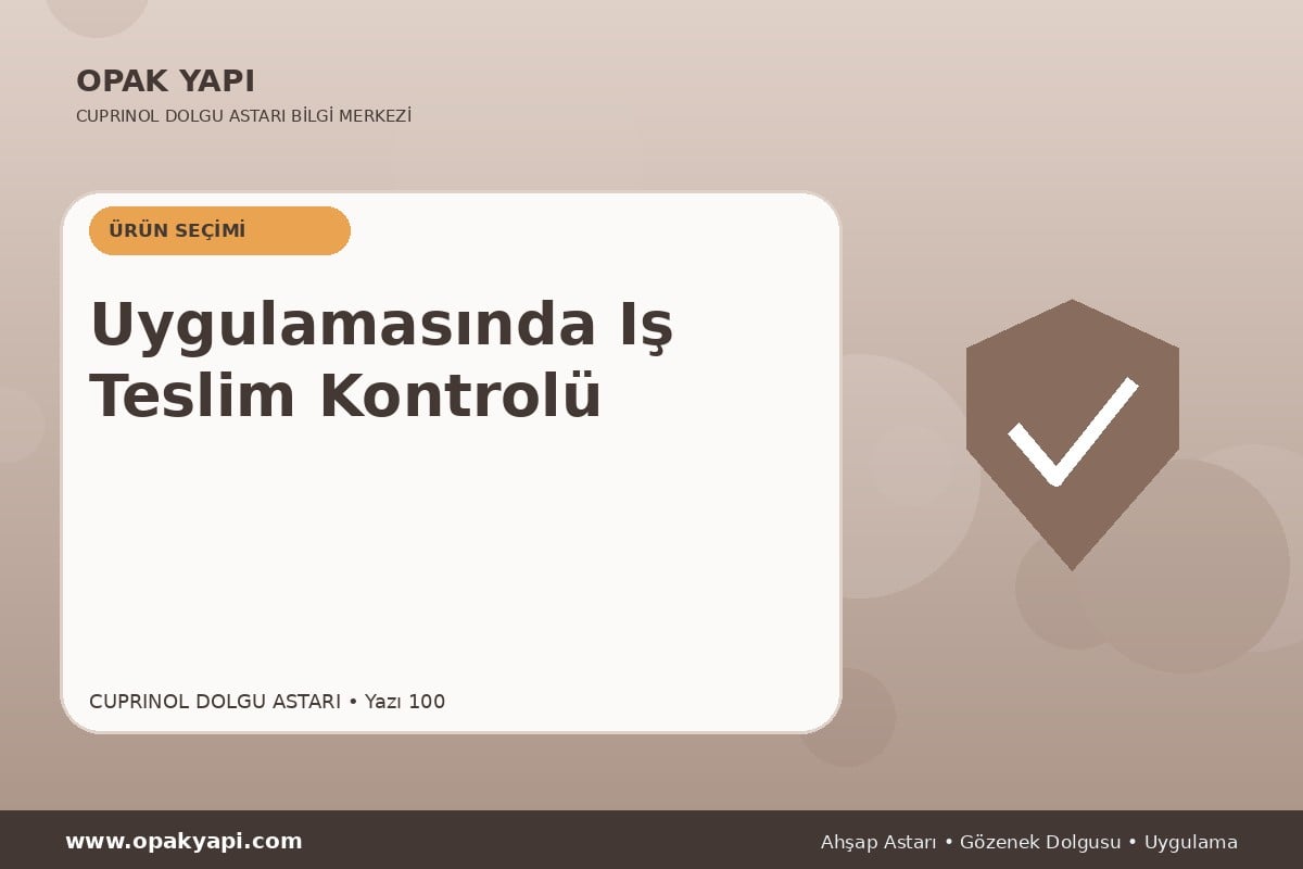 Marshall Cuprinol Classic Dolgu Astarı Uygulamasında Iş Teslim Kontrolü
