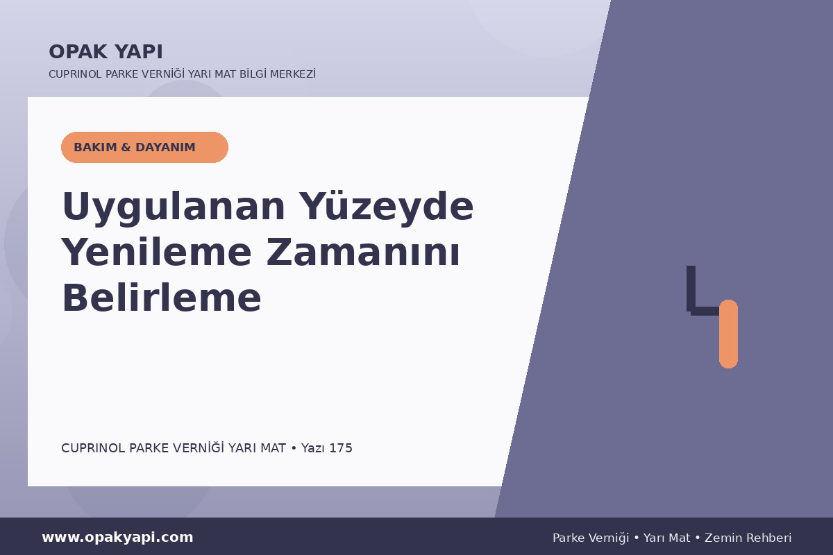 Marshall Cuprinol Classic Parke Verniği Yarı Mat Uygulanan Yüzeyde Yenileme Zamanını Belirleme