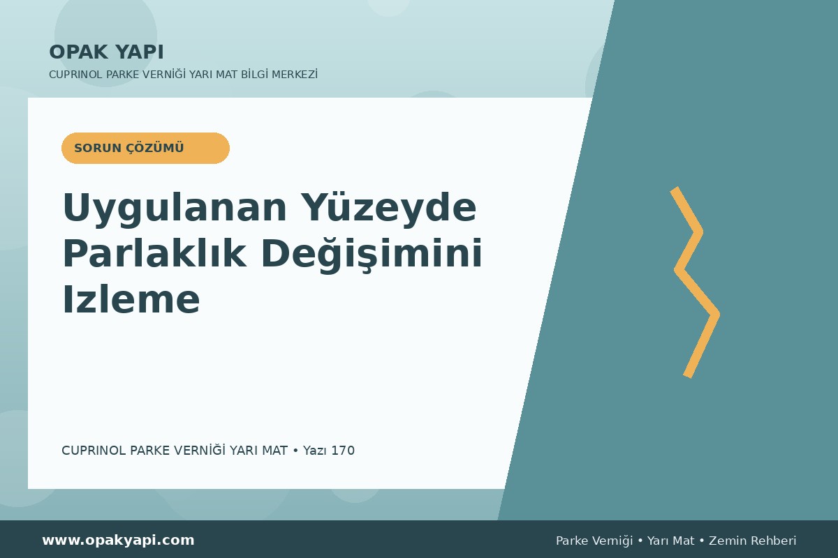 Marshall Cuprinol Classic Parke Verniği Yarı Mat Uygulanan Yüzeyde Parlaklık Değişimini Izleme