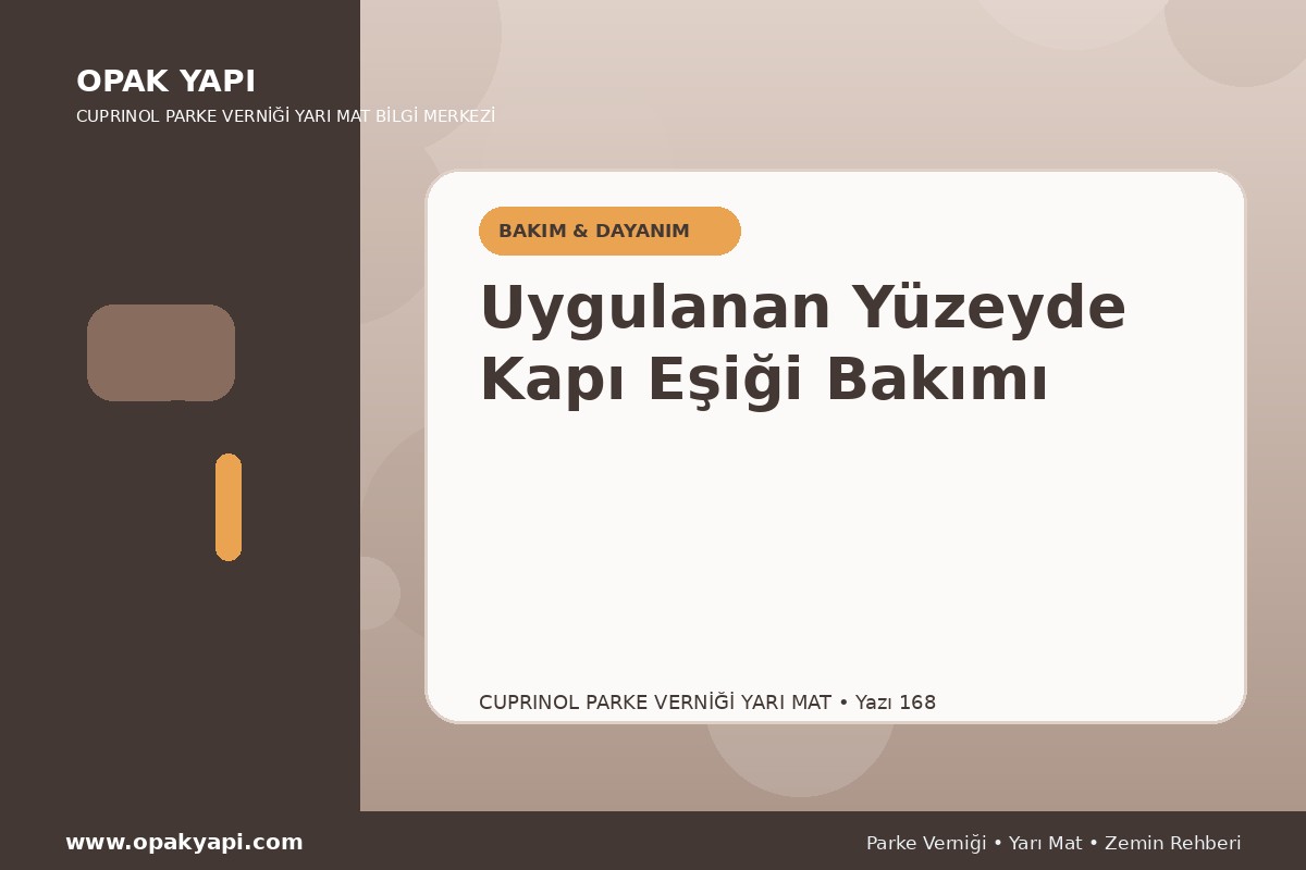 Marshall Cuprinol Classic Parke Verniği Yarı Mat Uygulanan Yüzeyde Kapı Eşiği Bakımı