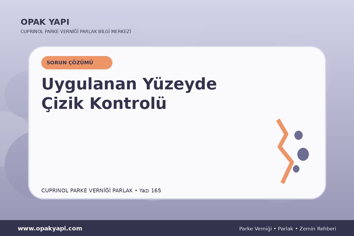 Marshall Cuprinol Classic Parke Verniği Parlak Uygulanan Yüzeyde Çizik Kontrolü