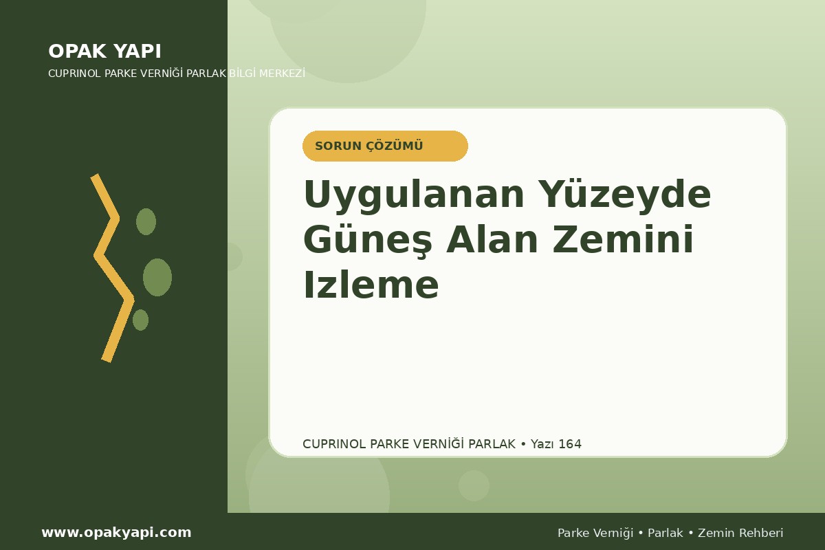 Marshall Cuprinol Classic Parke Verniği Parlak Uygulanan Yüzeyde Güneş Alan Zemini Izleme