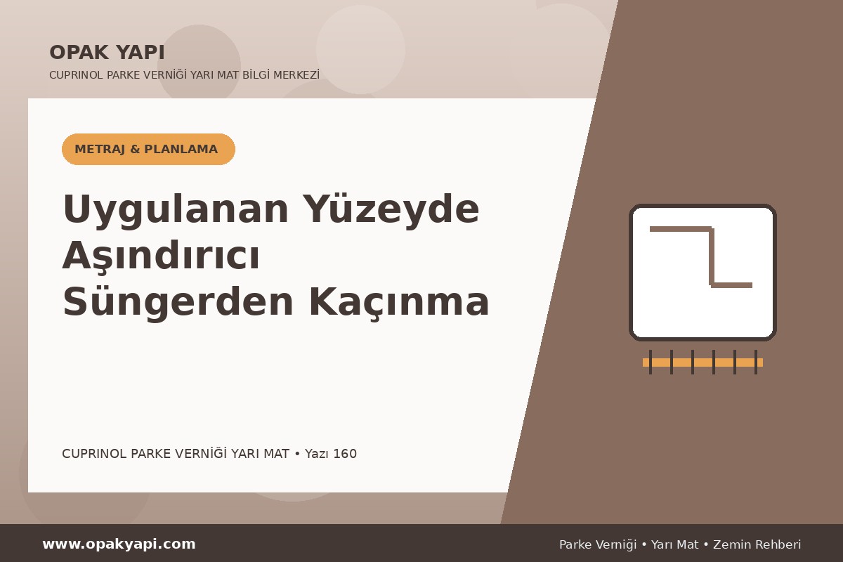 Marshall Cuprinol Classic Parke Verniği Yarı Mat Uygulanan Yüzeyde Aşındırıcı Süngerden Kaçınma