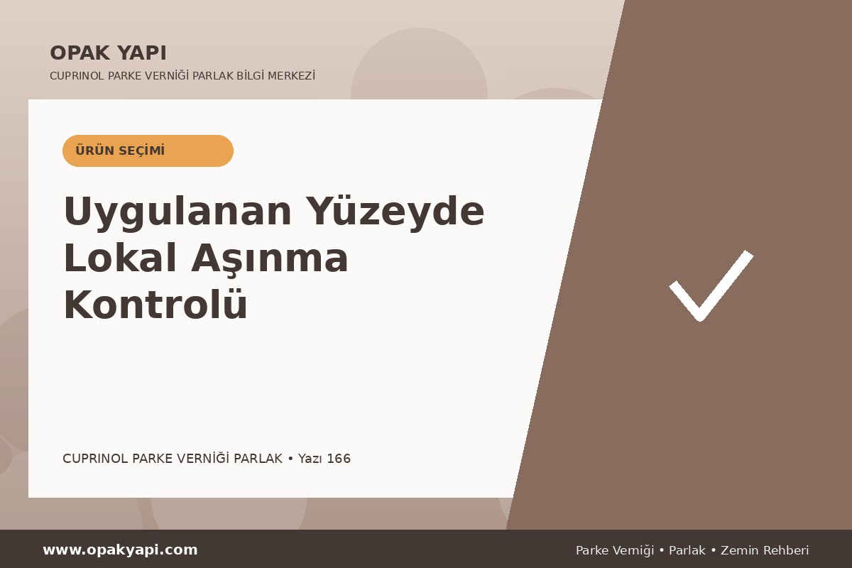 Marshall Cuprinol Classic Parke Verniği Parlak Uygulanan Yüzeyde Lokal Aşınma Kontrolü