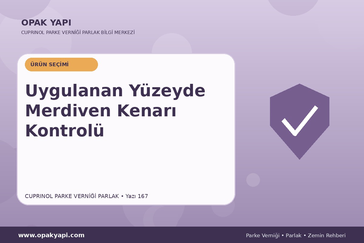 Marshall Cuprinol Classic Parke Verniği Parlak Uygulanan Yüzeyde Merdiven Kenarı Kontrolü