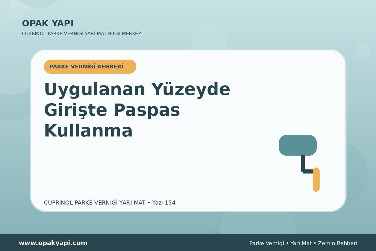 Marshall Cuprinol Classic Parke Verniği Yarı Mat Uygulanan Yüzeyde Girişte Paspas Kullanma
