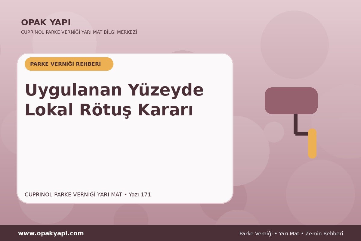 Marshall Cuprinol Classic Parke Verniği Yarı Mat Uygulanan Yüzeyde Lokal Rötuş Kararı
