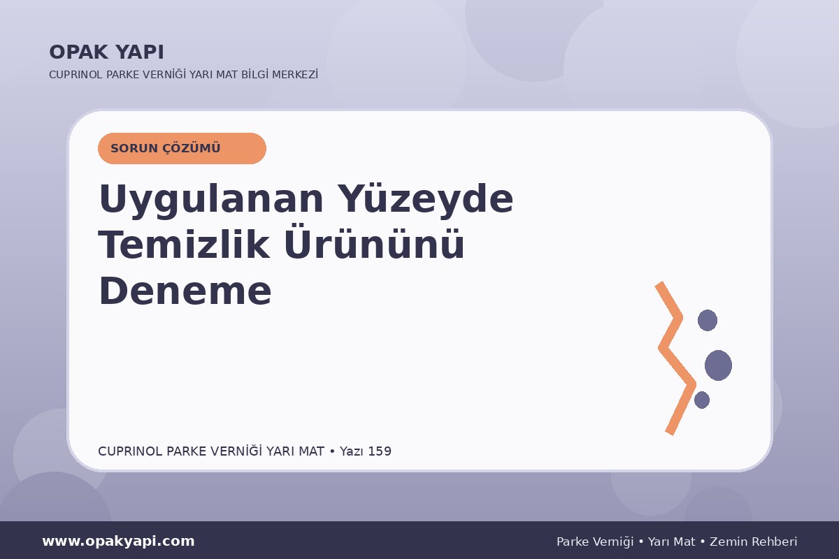 Marshall Cuprinol Classic Parke Verniği Yarı Mat Uygulanan Yüzeyde Temizlik Ürününü Deneme