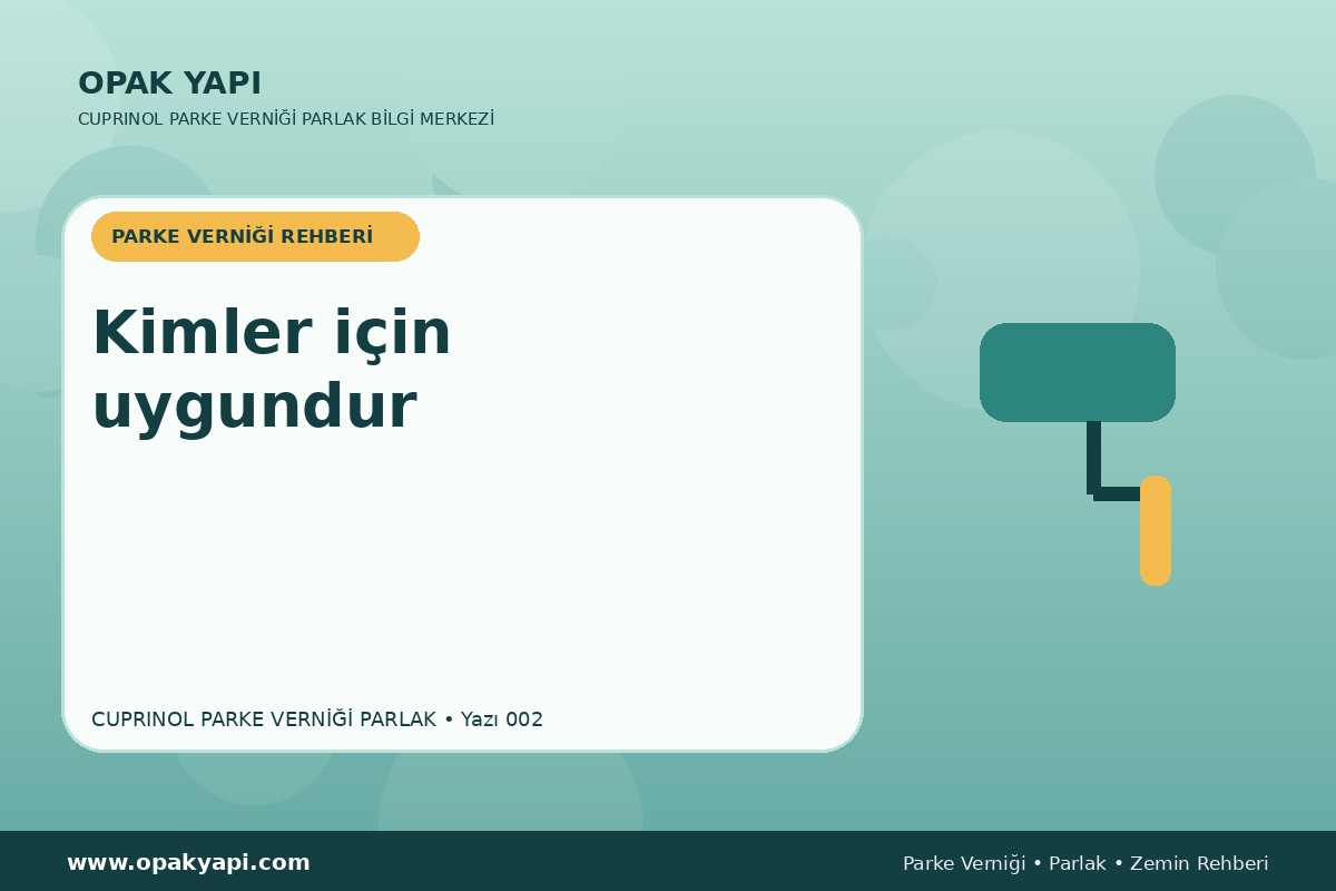 Marshall Cuprinol Classic Parke Verniği Parlak: Kimler için uygundur