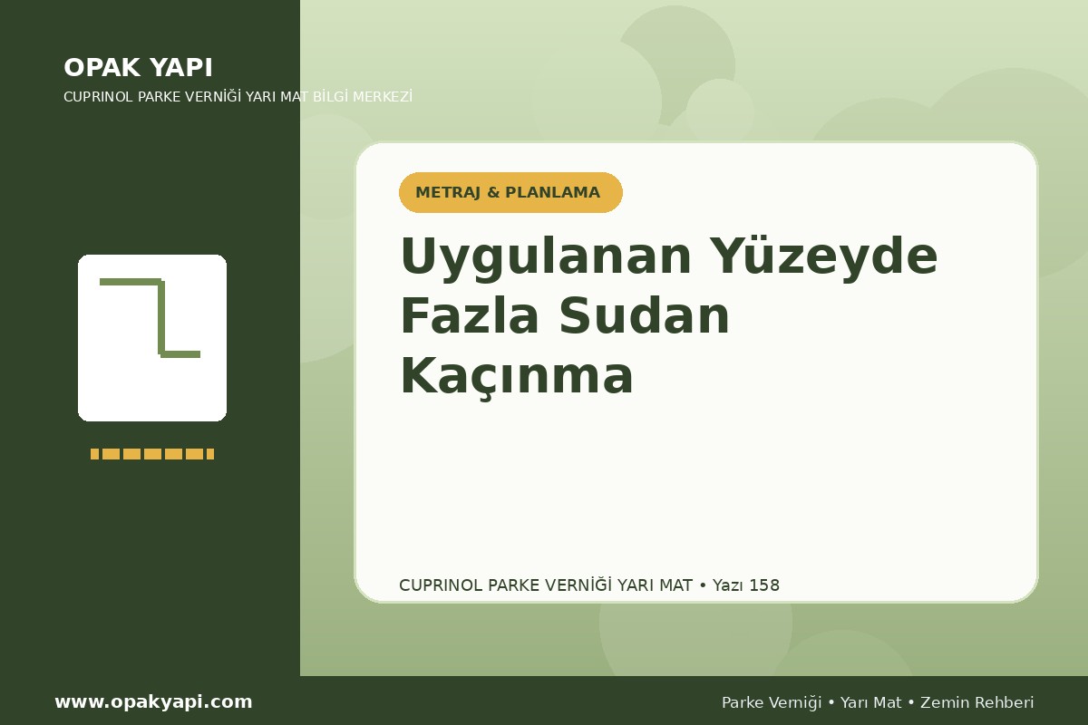 Marshall Cuprinol Classic Parke Verniği Yarı Mat Uygulanan Yüzeyde Fazla Sudan Kaçınma