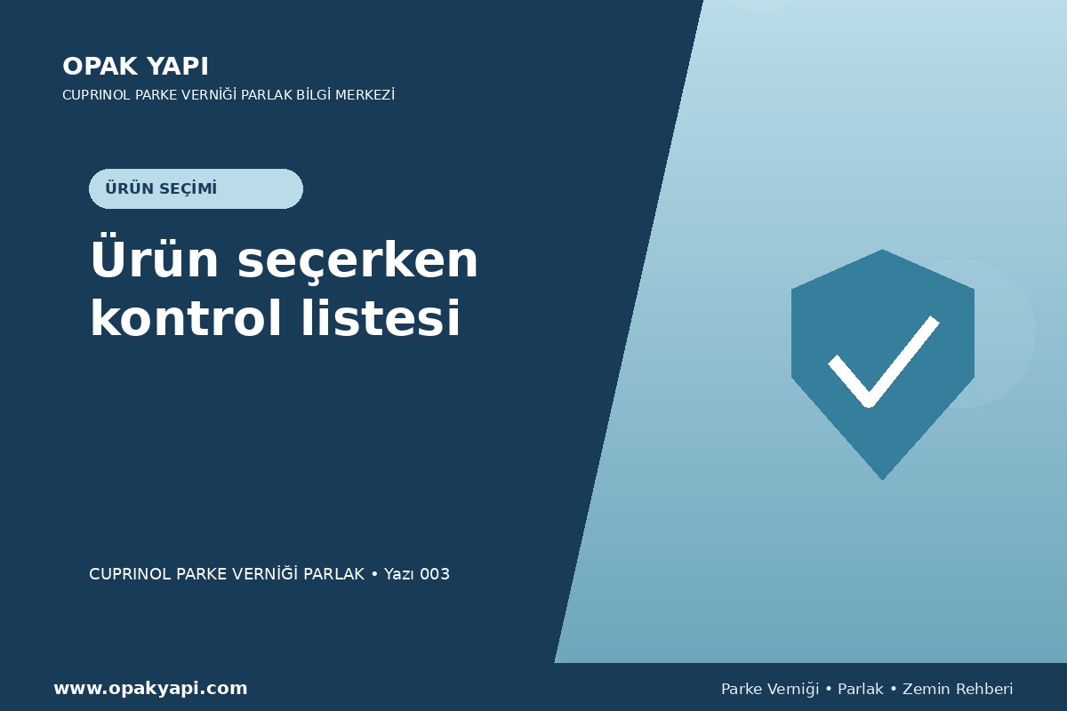 Marshall Cuprinol Classic Parke Verniği Parlak: Ürün seçerken kontrol listesi